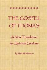 The Gospel of Thomas af Mark M Mattison