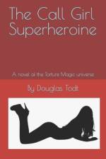 The Call Girl Superheroine af Douglas Todt