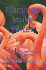 Flamingo leuke Feiten af Michelle Hawkins