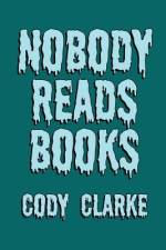 Nobody Reads Books af Cody Clarke