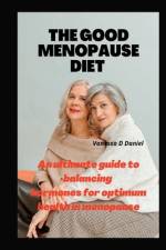 The Good Menopause Diet af Vanessa Daniel