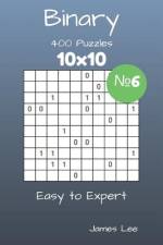 Binary Puzzles - 400 Easy to Expert 10x10 vol. 6 af James Lee