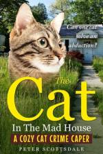The Cat in the Mad House af Peter Scottsdale