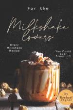 For the Milkshake Lovers af Rachael Rayner
