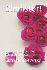Blomster! af Gunn Helene Arsky