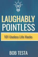 Laughably Pointless af Bob Testa
