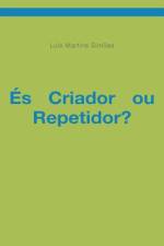 És Criador ou Repetidor? af Luis Martins Simoes