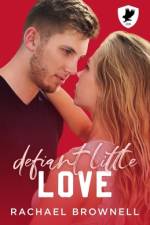 Defiant Little Love af Rachael Brownell