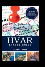 Hvar Travel Guide af Alicia L Jones