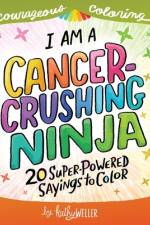 I Am A Cancer Crushing Ninja af Kathy Weller