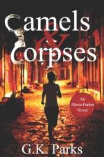 Camels and Corpses af G K Parks