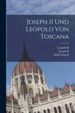 Joseph II Und Leopold Von Toscana af Alfred Arneth