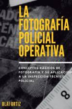 La Fotografía policial operativa af Blai Ortiz Pozuelo