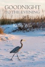 Goodnight to the Evening af Kathy Wile
