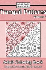 Tranquil Patterns Adult Coloring Book, Volume 1 af Teresa Nichole Thomas