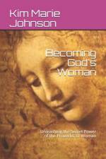 Becoming God's Woman af Kim Marie Johnson