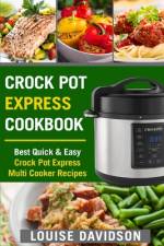 Crock Pot Express Cookbook af Louise Davidson