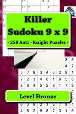 Killer Sudoku 9 X 9 - 250 Anti - Knight Puzzles - Level Bronze af Andrii Pitenko