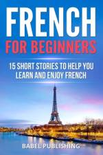 French for Beginners af Babel Publishing