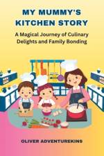 My Mummy's Kitchen Story af Oliver Adventurekins