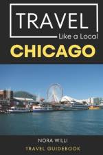 Travel Like a Local Chicago af Travel Like a Local