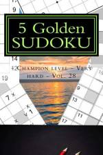 5 Golden Sudoku - Champion Level - Very Hard - Vol. 28 af Andrii Pitenko