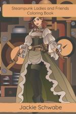Steampunk Ladies and Friends Coloring Book af Jackie Ann Schwabe