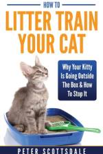 How To Litter Train Your Cat af Peter Scottsdale
