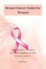 Breast Cancer guide for Women af Anna Brown