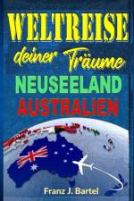 Weltreise deiner Träume af Franz J Bartel