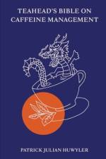 Teahead's Bible on Caffeine Management