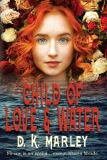 Child of Love & Water af D K Marley