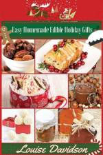 Easy Homemade Edible Holiday Gifts af Louise Davidson