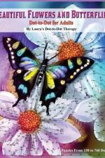 Beautiful Butterflies and Flowers Dot-to-Dot For Adults- Puzzles From 150 to 760