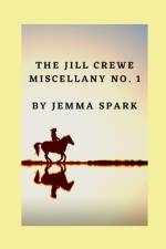 The Jill Crewe Miscellany No. One af Jemma Spark