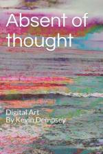 Absent of thought af Kevin C Dempsey