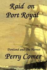 Raid on Port Royal af Perry Comer