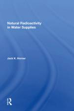 Natural Radioactivity in Water Supplies af Jack K Horner
