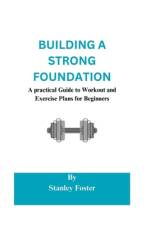 Building a strong foundation af Stanley Foster