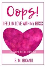Oops! I fell in Love with My Boss af S M Bikanu
