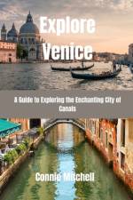 Explore Venice af Connie Mitchell