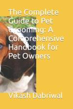 The Complete Guide to Pet Grooming af Vikash Dabriwal