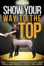 Show Your Way to the Top af Tara Jayne