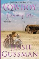 Cowboy Rescuing Me (Coming Home to North Dakota Western Sweet Romance Book 6) af Jessie Gussman