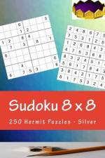 Sudoku 8 X 8 - 250 Hermit Puzzles - Silver af Andrii Pitenko