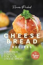 Flavor-Packed Cheese Bread Recipes af Tyler Sweet