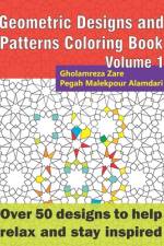 Geometric Designs and Patterns Coloring Book Volume 1 af Pegah Malekpour Alamdari
