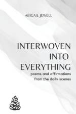 Interwoven into Everything af Abigail Jewell