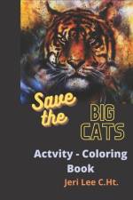 Save the Big Cats Activity - coloring book af Jeri Lee C Ht