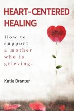 Heart-Centered Healing af Katie Branter